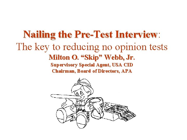 Nailing the Pre-Test Interview: Interview The key to reducing no opinion tests Milton O.