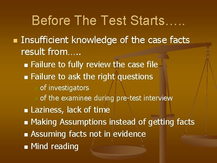 Before The Test Starts…. . n Insufficient knowledge of the case facts result from….