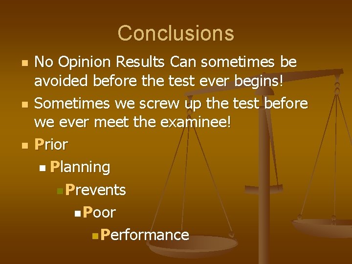 Conclusions n n n No Opinion Results Can sometimes be avoided before the test