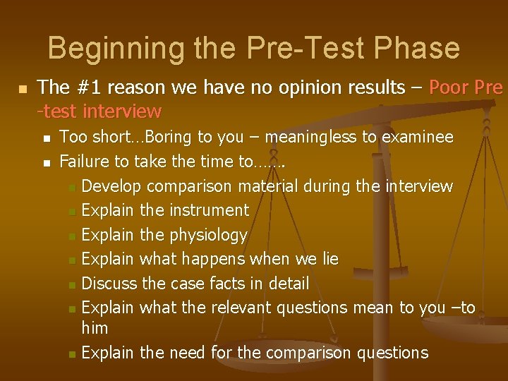 Beginning the Pre-Test Phase n The #1 reason we have no opinion results –