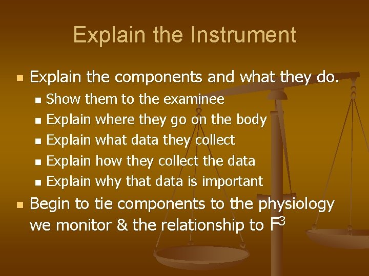 Explain the Instrument n Explain the components and what they do. Show them to