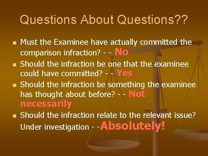 Questions About Questions? ? n n n Must the Examinee have actually committed the