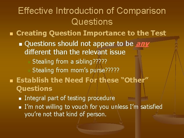 Effective Introduction of Comparison Questions n Creating Question Importance to the Test n Questions