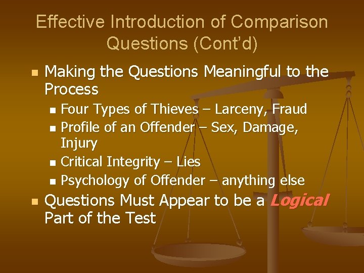 Effective Introduction of Comparison Questions (Cont’d) n Making the Questions Meaningful to the Process