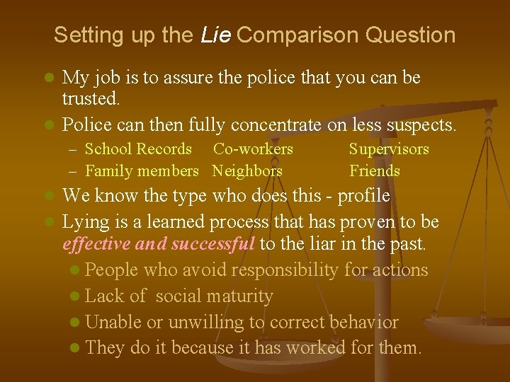 Setting up the Lie Comparison Question My job is to assure the police that