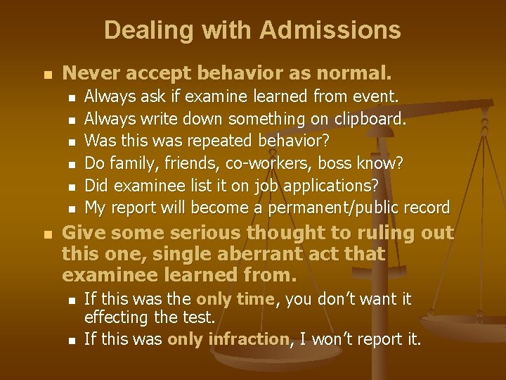 Dealing with Admissions n Never accept behavior as normal. n n n n Always