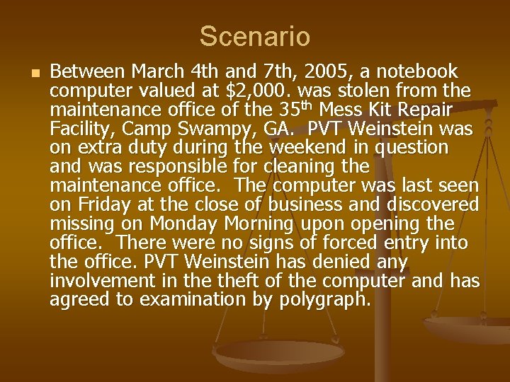 Scenario n Between March 4 th and 7 th, 2005, a notebook computer valued