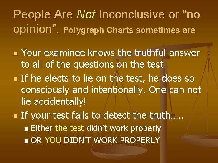 People Are Not Inconclusive or “no opinion”. Polygraph Charts sometimes are n n n