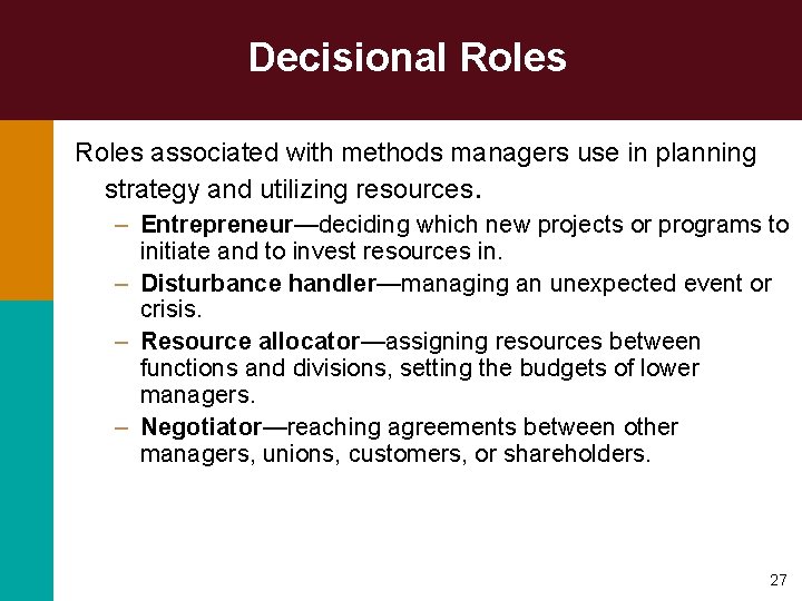 Decisional Roles associated with methods managers use in planning strategy and utilizing resources. –