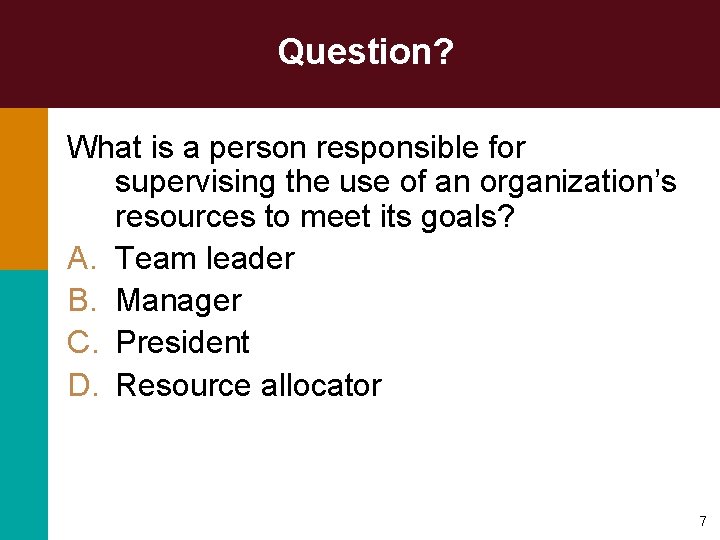 Question? What is a person responsible for supervising the use of an organization’s resources