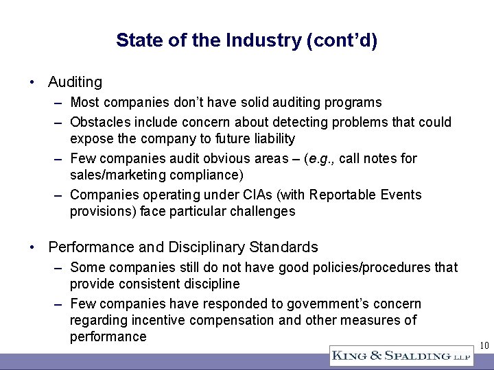 State of the Industry (cont’d) • Auditing – Most companies don’t have solid auditing