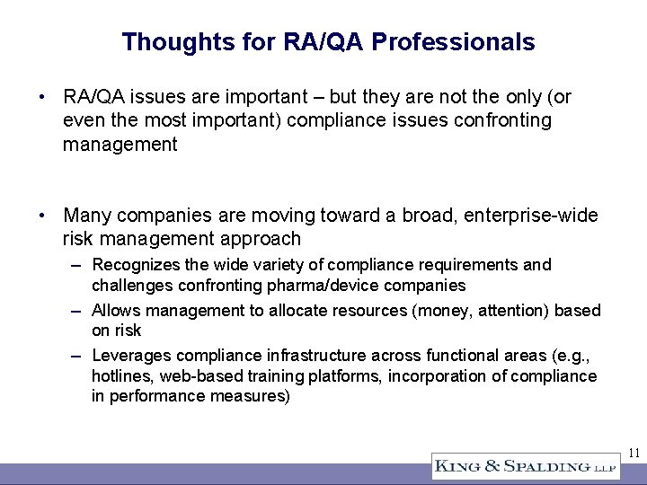 Thoughts for RA/QA Professionals • RA/QA issues are important – but they are not