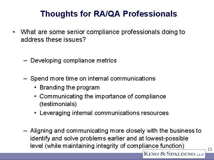 Thoughts for RA/QA Professionals • What are some senior compliance professionals doing to address