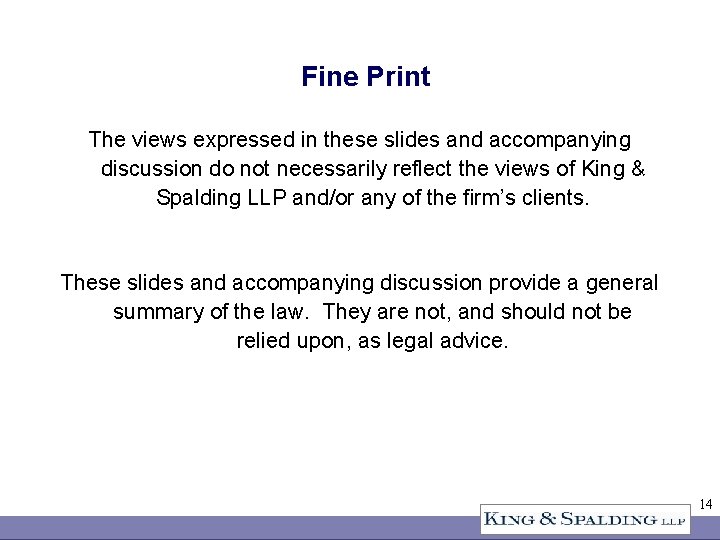 Fine Print The views expressed in these slides and accompanying discussion do not necessarily