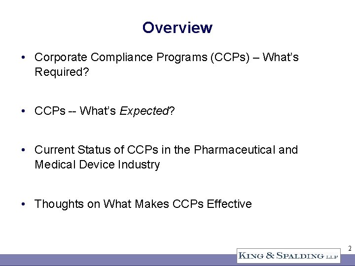 Overview • Corporate Compliance Programs (CCPs) – What’s Required? • CCPs -- What’s Expected?