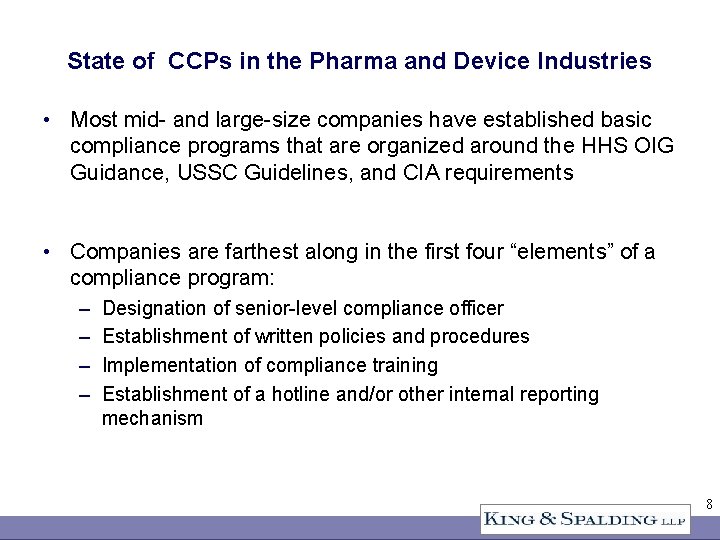 State of CCPs in the Pharma and Device Industries • Most mid- and large-size