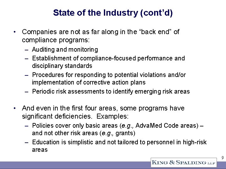 State of the Industry (cont’d) • Companies are not as far along in the