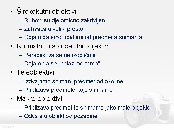  • Širokokutni objektivi – Rubovi su djelomično zakrivljeni – Zahvaćaju veliki prostor –