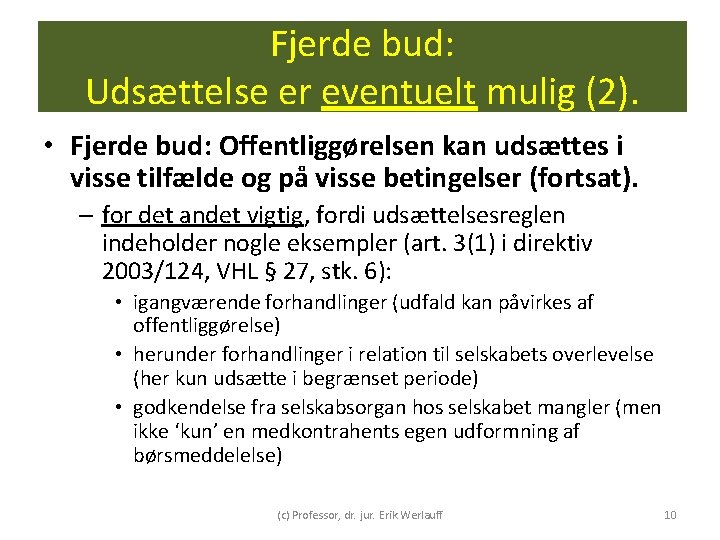 Fjerde bud: Udsættelse er eventuelt mulig (2). • Fjerde bud: Offentliggørelsen kan udsættes i Fjerde bud: Udsættelse er eventuelt mulig (2). • Fjerde bud: Offentliggørelsen kan udsættes i