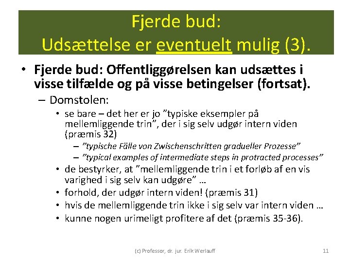 Fjerde bud: Udsættelse er eventuelt mulig (3). • Fjerde bud: Offentliggørelsen kan udsættes i Fjerde bud: Udsættelse er eventuelt mulig (3). • Fjerde bud: Offentliggørelsen kan udsættes i