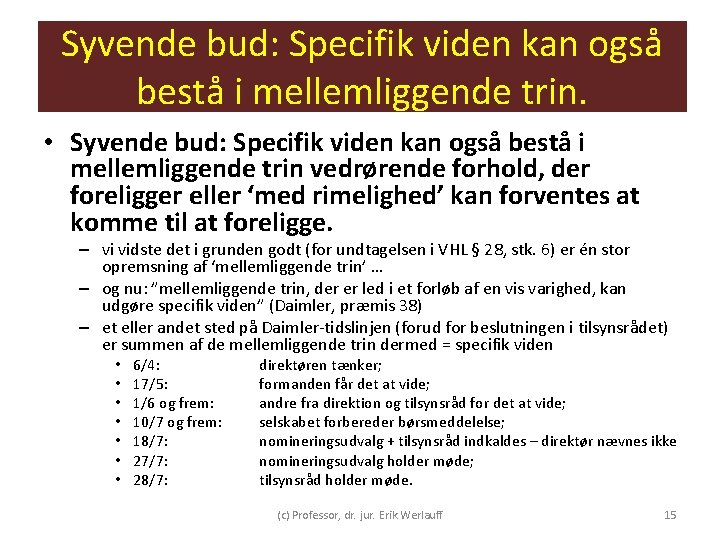 Syvende bud: Specifik viden kan også bestå i mellemliggende trin. • Syvende bud: Specifik Syvende bud: Specifik viden kan også bestå i mellemliggende trin. • Syvende bud: Specifik