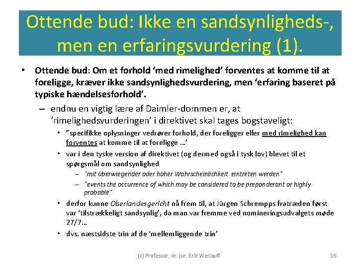 Ottende bud: Ikke en sandsynligheds-, men en erfaringsvurdering (1). • Ottende bud: Om et Ottende bud: Ikke en sandsynligheds-, men en erfaringsvurdering (1). • Ottende bud: Om et