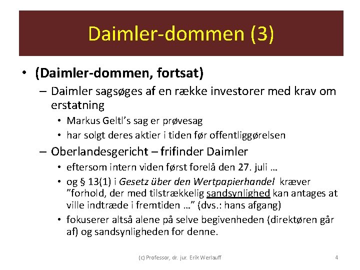 Daimler-dommen (3) • (Daimler-dommen, fortsat) – Daimler sagsøges af en række investorer med krav Daimler-dommen (3) • (Daimler-dommen, fortsat) – Daimler sagsøges af en række investorer med krav