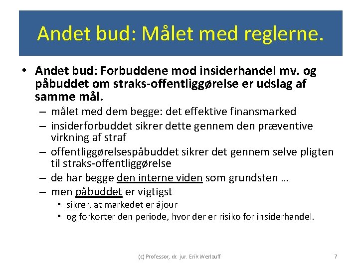 Andet bud: Målet med reglerne. • Andet bud: Forbuddene mod insiderhandel mv. og påbuddet Andet bud: Målet med reglerne. • Andet bud: Forbuddene mod insiderhandel mv. og påbuddet