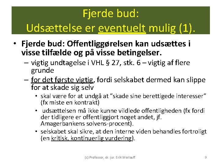 Fjerde bud: Udsættelse er eventuelt mulig (1). • Fjerde bud: Offentliggørelsen kan udsættes i Fjerde bud: Udsættelse er eventuelt mulig (1). • Fjerde bud: Offentliggørelsen kan udsættes i