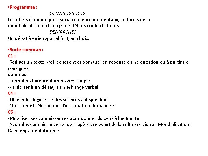  • Programme : CONNAISSANCES Les effets économiques, sociaux, environnementaux, culturels de la mondialisation