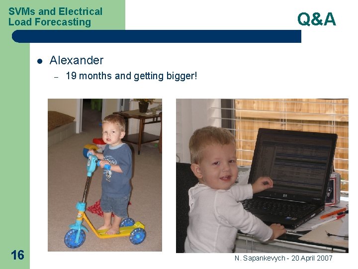 SVMs and Electrical Load Forecasting l Alexander – 16 Q&A 19 months and getting SVMs and Electrical Load Forecasting l Alexander – 16 Q&A 19 months and getting