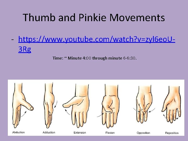 Thumb and Pinkie Movements - https: //www. youtube. com/watch? v=zyl 6 eo. U 3