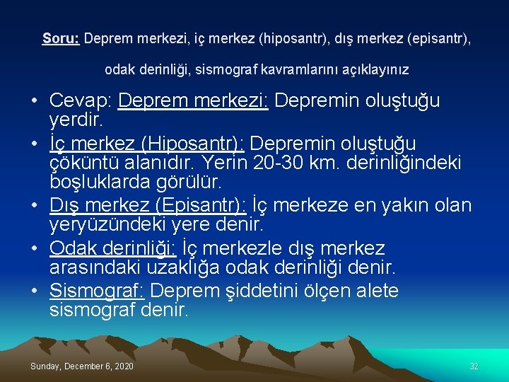 Soru: Deprem merkezi, iç merkez (hiposantr), dış merkez (episantr), odak derinliği, sismograf kavramlarını açıklayınız