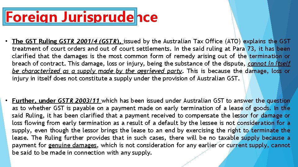 Foreign Jurisprudence • The GST Ruling GSTR 2001/4 (GSTR), issued by the Australian Tax