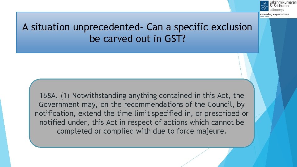 A situation unprecedented- Can a specific exclusion be carved out in GST? 168 A.