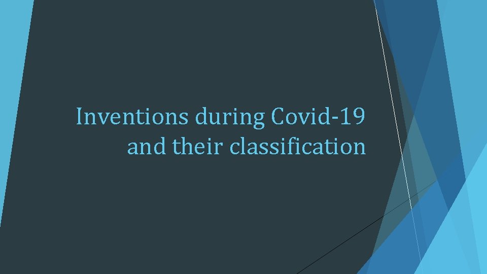 Inventions during Covid-19 and their classification 