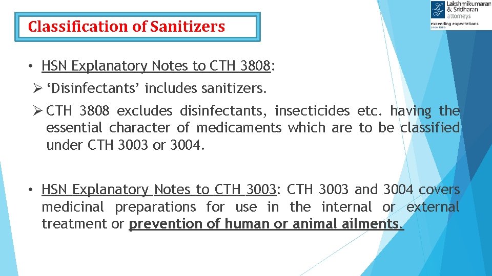 Classification of Sanitizers • HSN Explanatory Notes to CTH 3808: Ø ‘Disinfectants’ includes sanitizers.