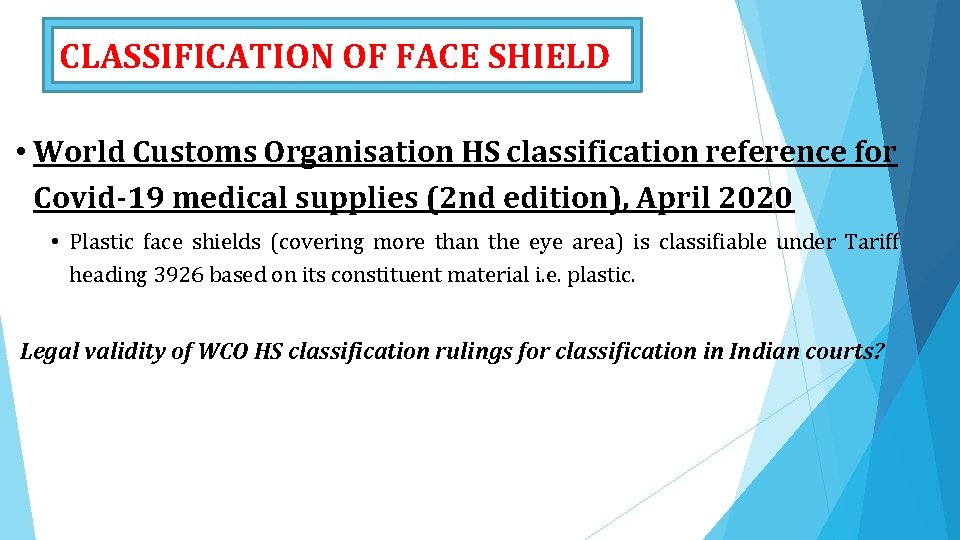 CLASSIFICATION OF FACE SHIELD • World Customs Organisation HS classification reference for Covid-19 medical