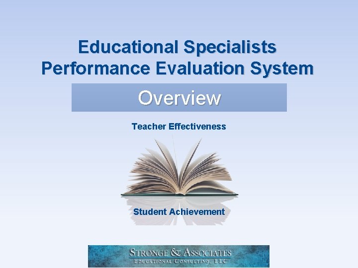 Educational Specialists Performance Evaluation System Overview Teacher Effectiveness Student Achievement 