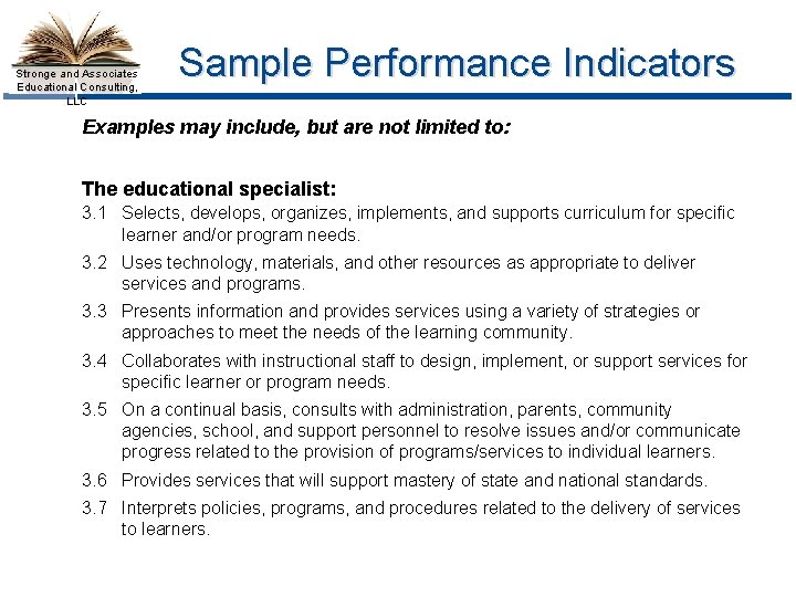 Stronge and Associates Educational Consulting, LLC Sample Performance Indicators Examples may include, but are