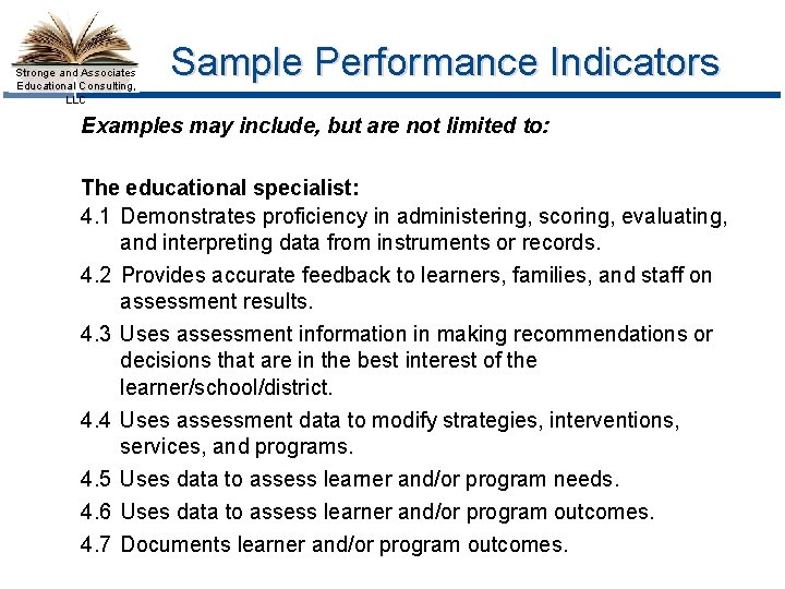 Stronge and Associates Educational Consulting, LLC Sample Performance Indicators Examples may include, but are