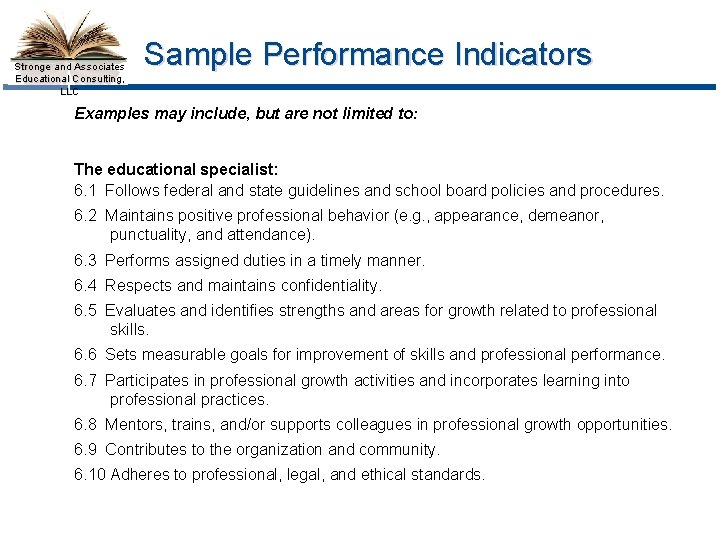 Stronge and Associates Educational Consulting, LLC Sample Performance Indicators Examples may include, but are