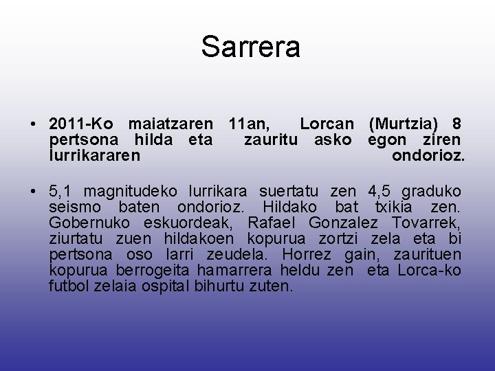 Sarrera • 2011 -Ko maiatzaren 11 an, Lorcan (Murtzia) 8 pertsona hilda eta zauritu
