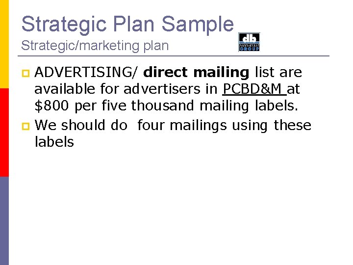 Strategic Plan Sample Strategic/marketing plan ADVERTISING/ direct mailing list are available for advertisers in