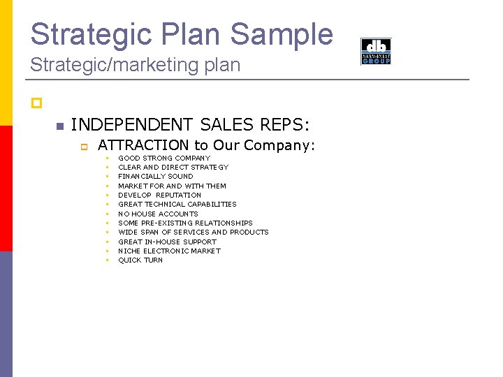 Strategic Plan Sample Strategic/marketing plan INDEPENDENT SALES REPS: ATTRACTION to Our Company: GOOD STRONG