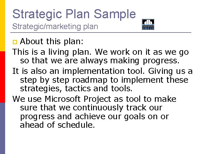 Strategic Plan Sample Strategic/marketing plan About this plan: This is a living plan. We