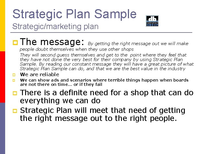 Strategic Plan Sample Strategic/marketing plan The message: By getting the right message out we