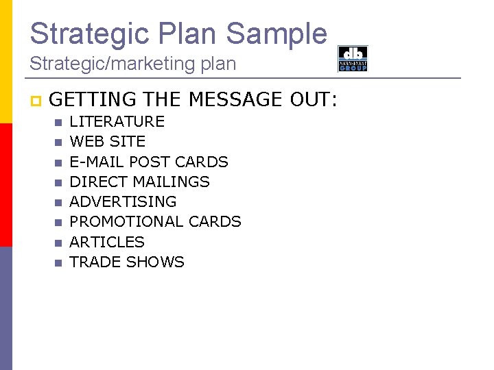 Strategic Plan Sample Strategic/marketing plan GETTING THE MESSAGE OUT: LITERATURE WEB SITE E-MAIL POST