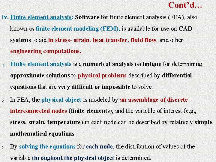 Cont’d… iv. Finite element analysis: Software for finite element analysis (FEA), also known as