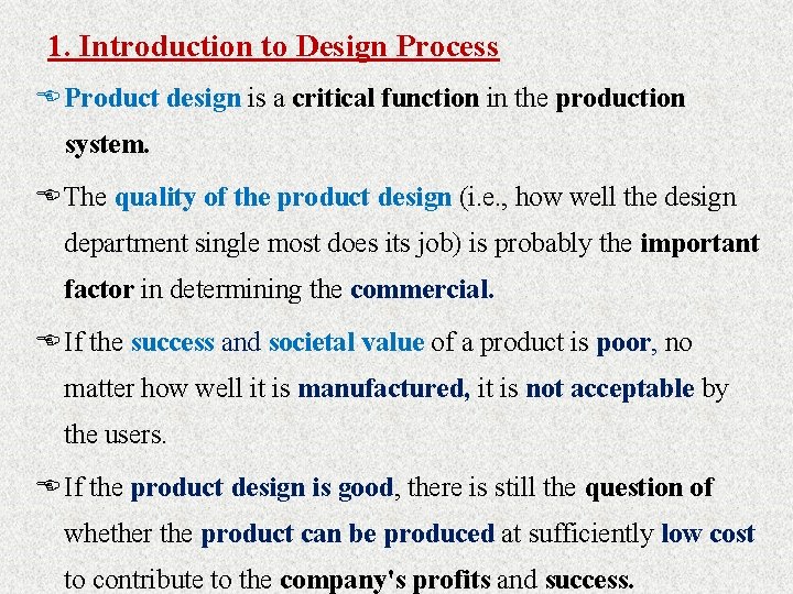 1. Introduction to Design Process E Product design is a critical function in the